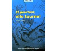 Et pourtant, elle tourne ! - François Rothen - Presses Polytechniques Romandes - broché - Essai