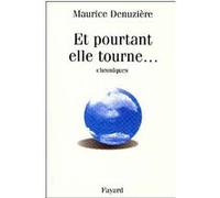 Et pourtant elle tourne... Maurice Denuzière (Auteur)