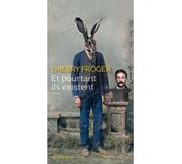 Et pourtant ils existent - Thierry Froger - Actes sud - broché - Roman
