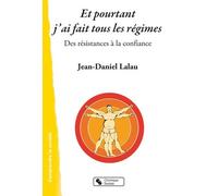 Et pourtant j'ai fait tous les régimes Jean-Daniel Lalau (Auteur)