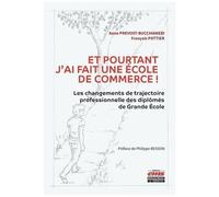 Et Pourtant J'ai Fait Une École De Commerce ! - Les Changements De Trajectoire Professionnelle Des Diplômés De Grande Ecole