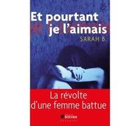 Et pourtant je l'aimais B. Sarah (Auteur), Christophe Buchard (Auteur)