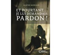 Et pourtant... je lui demandais pardon !