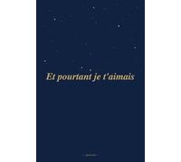 Et pourtant je t'aimais