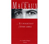 Et pourtant j'étais libre (*) - Clara Malraux - Grasset - broché - Roman