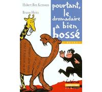 ET POURTANT LE DROMADAIRE A BIEN BOSSE