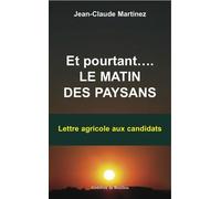 Et pourtant… le matin des paysans - Jean-Claude Martinez - Godeffroy De Bouillon - broché - Etude