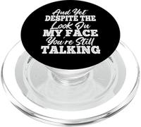 Et pourtant, malgré Le Look sur Mon Visage, Vous Parlez Toujours PopSockets PopGrip pour MagSafe