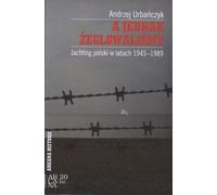 Et pourtant nous avons navigué - Andrzej Urbańczyk (Buch auf Polnisch)