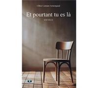 Et pourtant tu es là Chloé Lemaur-ArmengaudChloé Lemaur-Armengaud (Auteur)
