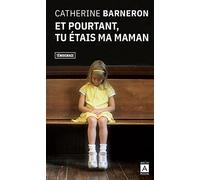 Et pourtant, tu étais ma maman