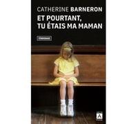 Et pourtant, tu étais ma maman Catherine Barneron (Auteur)