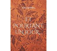 Et Pourtant, Un Jour