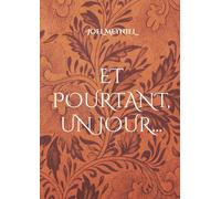 Et pourtant, un jour