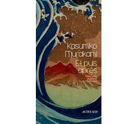 Et puis après - Kasumiko Murakami - Actes sud - broché - Roman