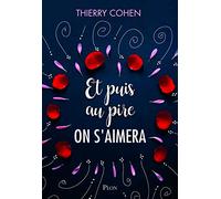 Et puis au pire on s'aimera