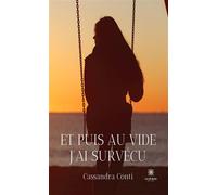 Et puis au vide j'ai survécu - Cassandra Conti - Le Lys Bleu - broché - Roman
