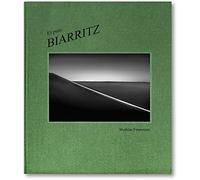 Et puis BIARRITZ - Un Biarritz intime, une romance où le temps semble suspendu. Photographie - Fr/ Eng - Impr. en Italie