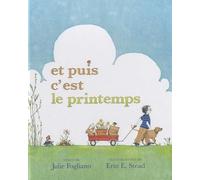Stead Erin E. – Et puis c'est le printemps – Album jeunesse dès 3 ans – Cartonné