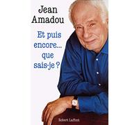 Et puis encore...que sais-je?