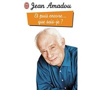 Et puis encore... que sais-je ?