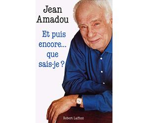 Et puis encore...que sais-je?