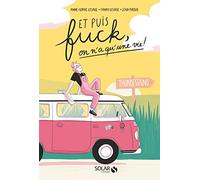 Et puis fuck, on n'a qu'une vie