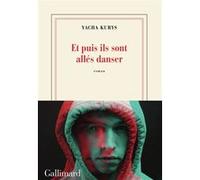 Yacha Kurys – Et puis ils sont allés danser – Roman – Broché – Gallimard