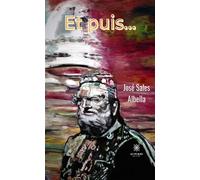 Et puis... - José Sales Albella - Le Lys Bleu - broché - Roman