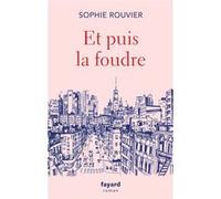 Et puis la foudre Sophie Rouvier (Auteur)