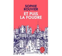 Et puis la foudre - Sophie Rouvier - Lgf - Poche - Roman