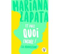 Et puis quoi encore !: (La proposition)