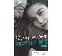 Et Puis Soudain Succomber - Tome 1
