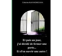 Et Puis Un Jour, J'ai Décidé De Fermer Une Porte...Et D'en Ouvrir Une Autre!