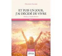 Et puis un jour, j'ai décidé de vivre - Delphine Saugier - Verone Eds - broché - Récit