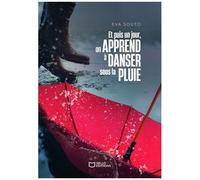 Et Puis Un Jour, On Apprend À Danser Sous La Pluie