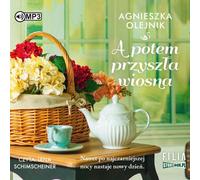 Et puis vint le printemps - Agnieszka Olejnik (Hörbuch auf Polnisch)