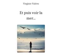 Et puis voir la mer...