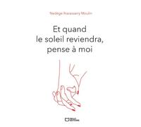 Et quand le soleil reviendra, pense à moi - Tome II