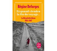Et quand viendra la fin du voyage... (La Bicyclette bleue, Tome 10) - Régine Deforges - Lgf - Poche - Roman