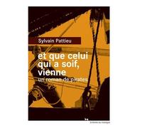 Et Que Celui Qui A Soif, Vienne - Un Roman De Pirates