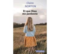 Et que Dieu me pardonne Édition en gros caractères - Claire Norton - Libra Diffusio - broché - Roman