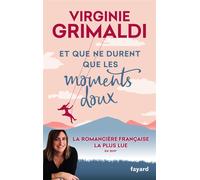 Et que ne durent que les moments doux - Virginie Grimaldi - Fayard - broché - Roman