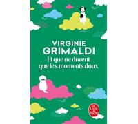 Et que ne durent que les moments doux - Virginie Grimaldi - Lgf - Poche - Roman