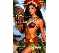 Et que tombent les masques ! - Isabel Lavarec - Ex Aequo - broché - Roman