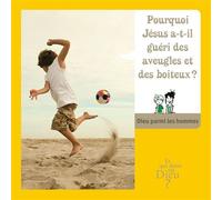 Et qui donc est dieu - module 10 - enfant Pourquoi jesus a t il gueri des aveugles et des boiteux - Collectif - Crer Bayard - broché - Essai