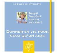 Et qui donc est dieu - module 7 - animateur - donner sa vie pour ceux qu on aime Module A7 - Collectif - Crer Bayard - broché - Essai