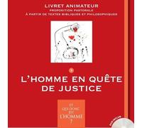 Et Qui Donc Est L'homme ? - Livret Animateur 3 : L'homme En Quête De Justice