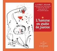 Et qui donc est l'Homme? - Livret jeune 3 - L'homme en quête de justice