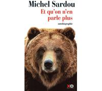 Et qu'on n'en parle plus - Michel Sardou - Xo - broché - Biographie
